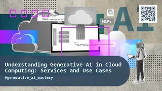 Understanding Generative AI in Cloud Computing Services and Use course thumbnail